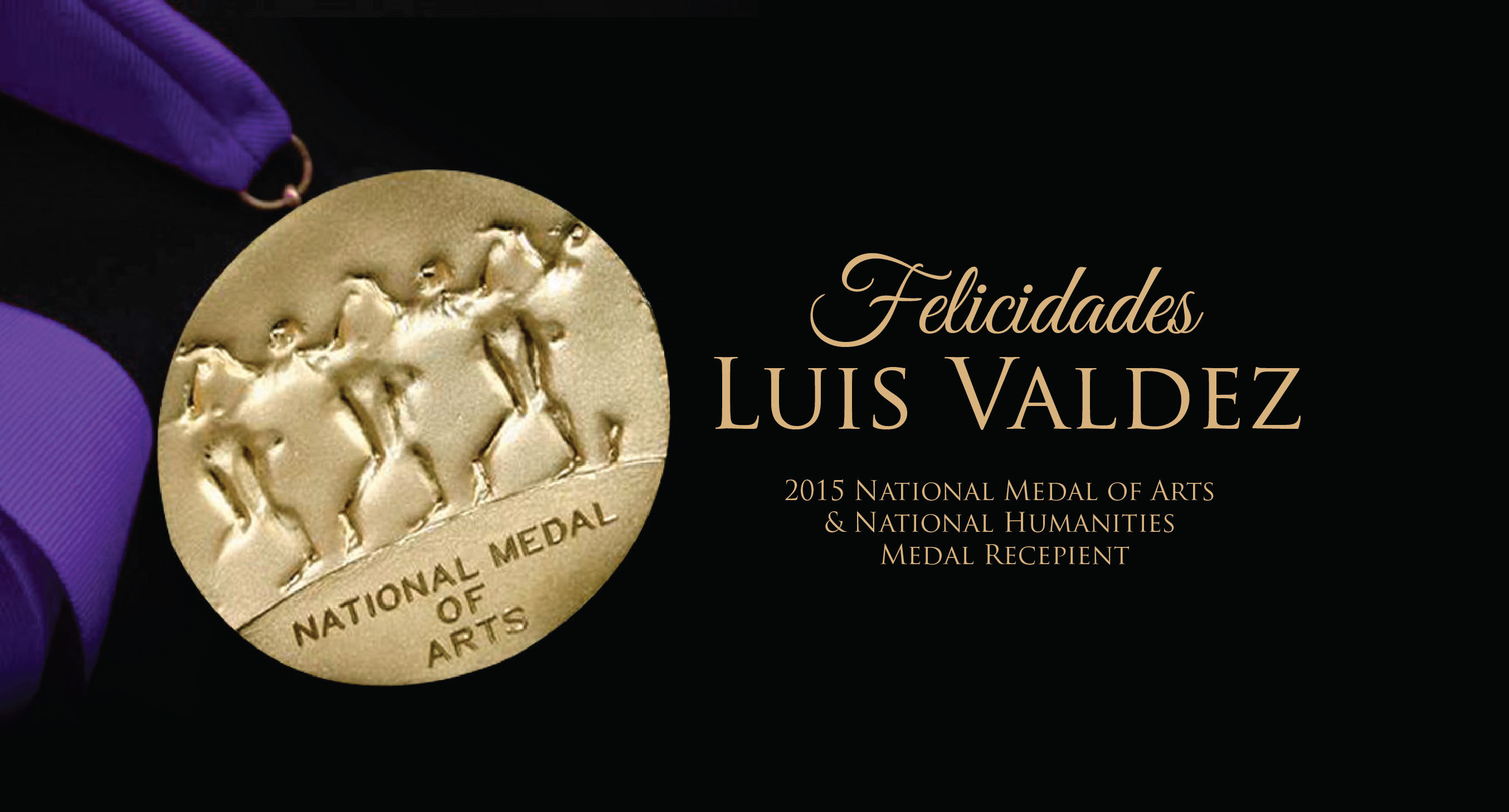 Luis Valdez to be awarded the 2015 National Medal of Arts and National Humanities by President Obama